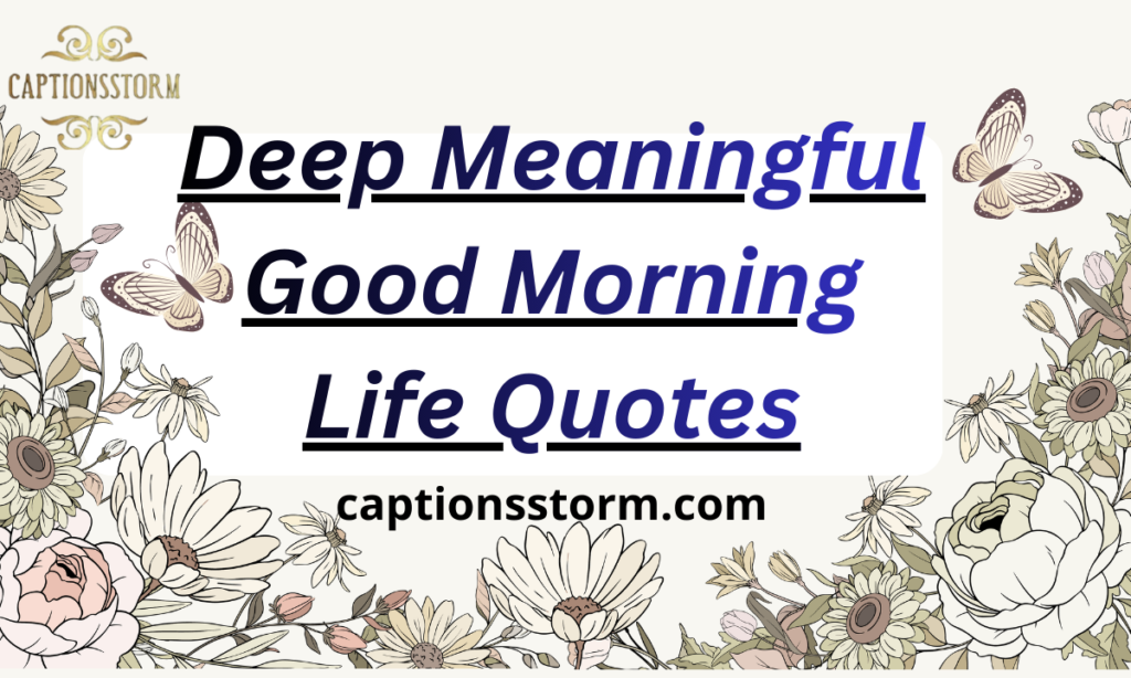Deep Meaningful Good Morning Life Quotes