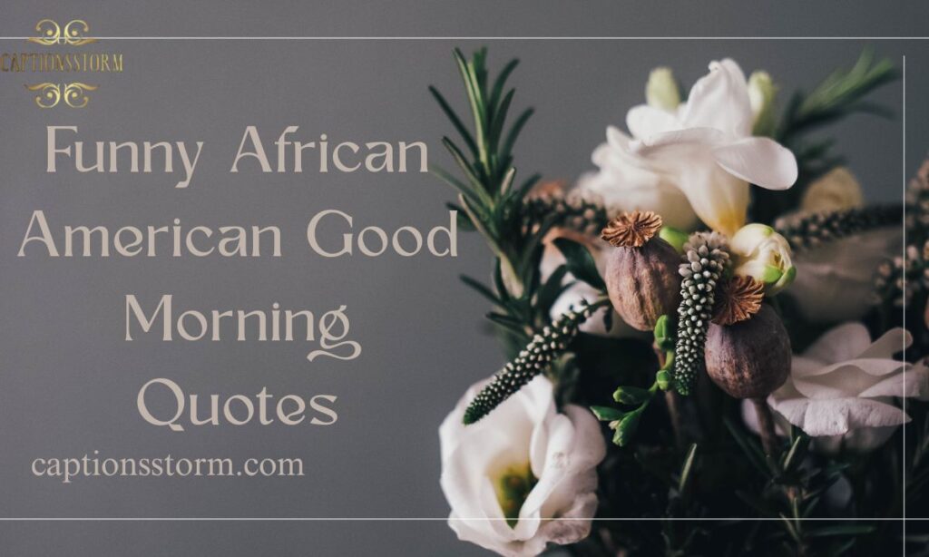 Funny African American Good Morning Quotes