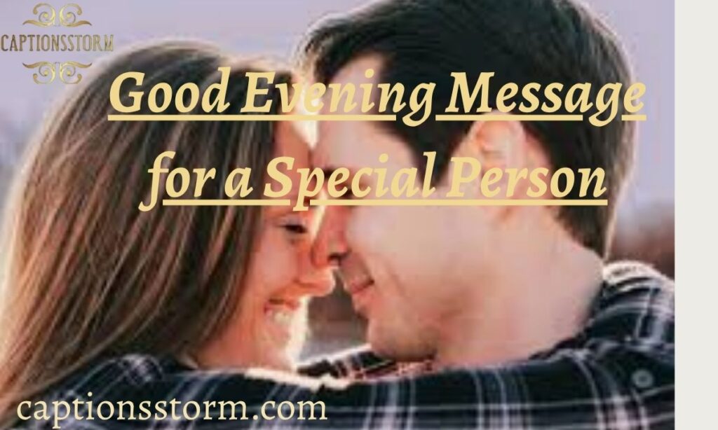 Good Evening Message for a Special Person