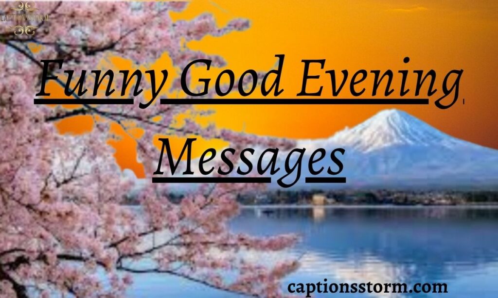 Funny Good Evening Messages