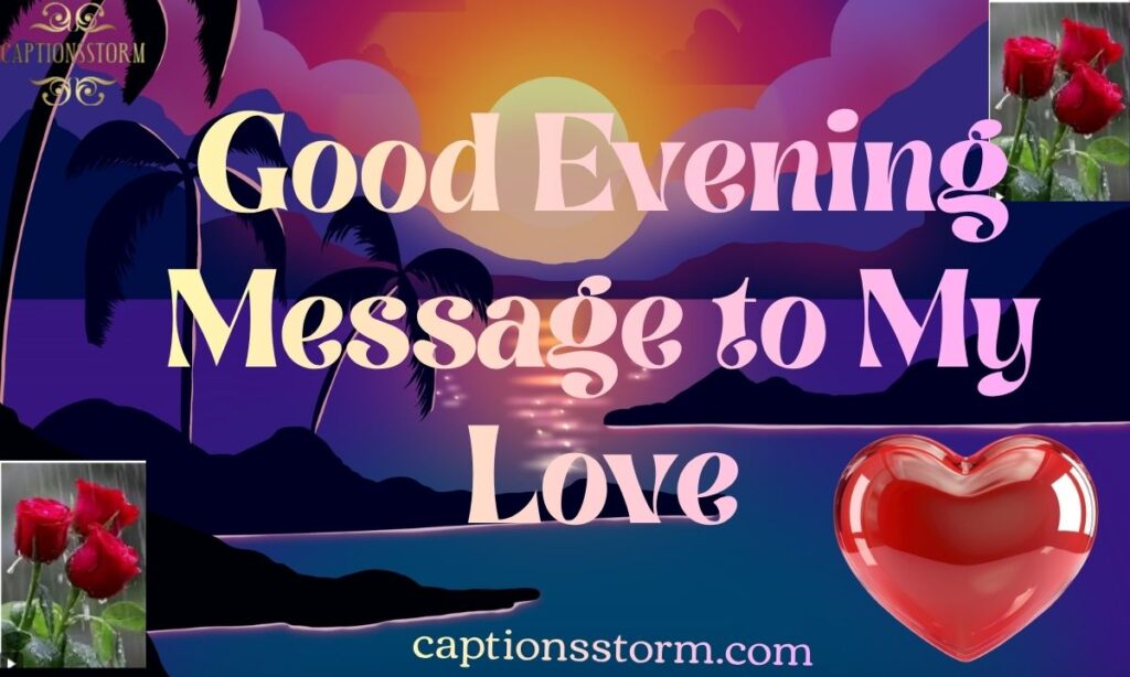Good Evening Message to My Love