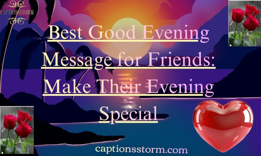 Best Good Evening Message for Friends:
