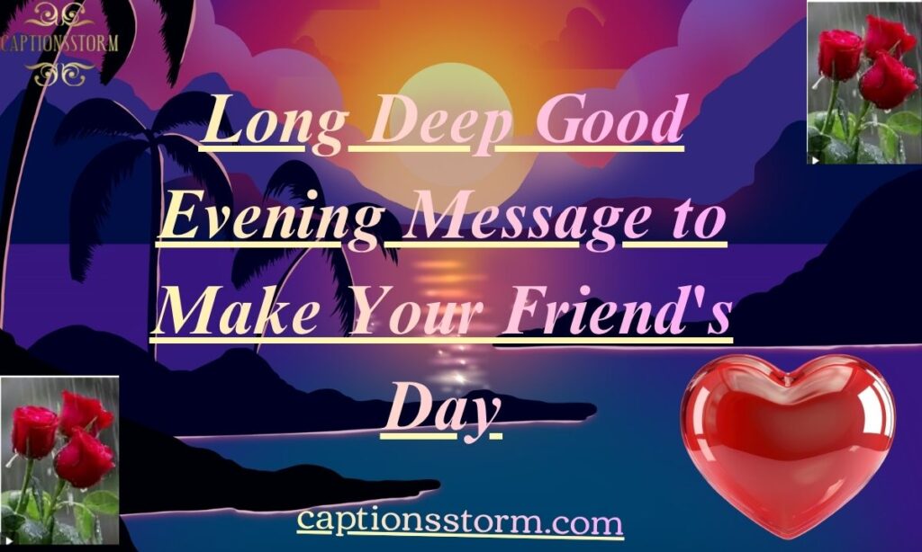 Long Deep Good Evening Message to Make Your Friend's Day