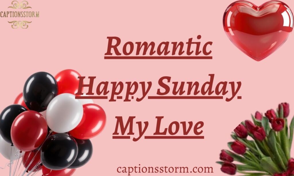 Romantic Happy Sunday My Love