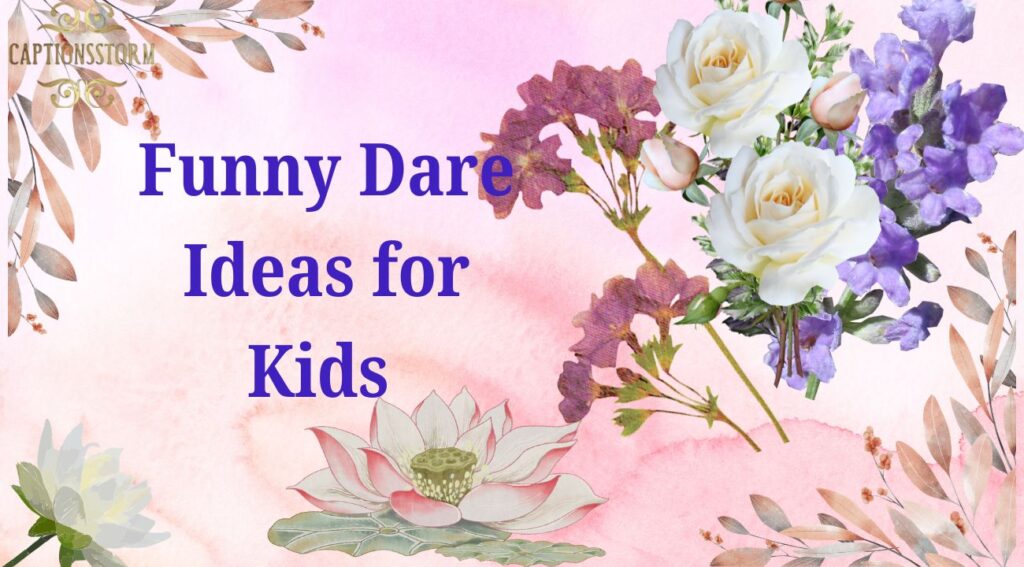 Funny Dare Ideas for Kids 