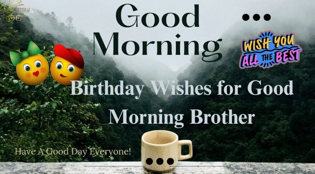 Birthday Wishes for Good Morning Brother