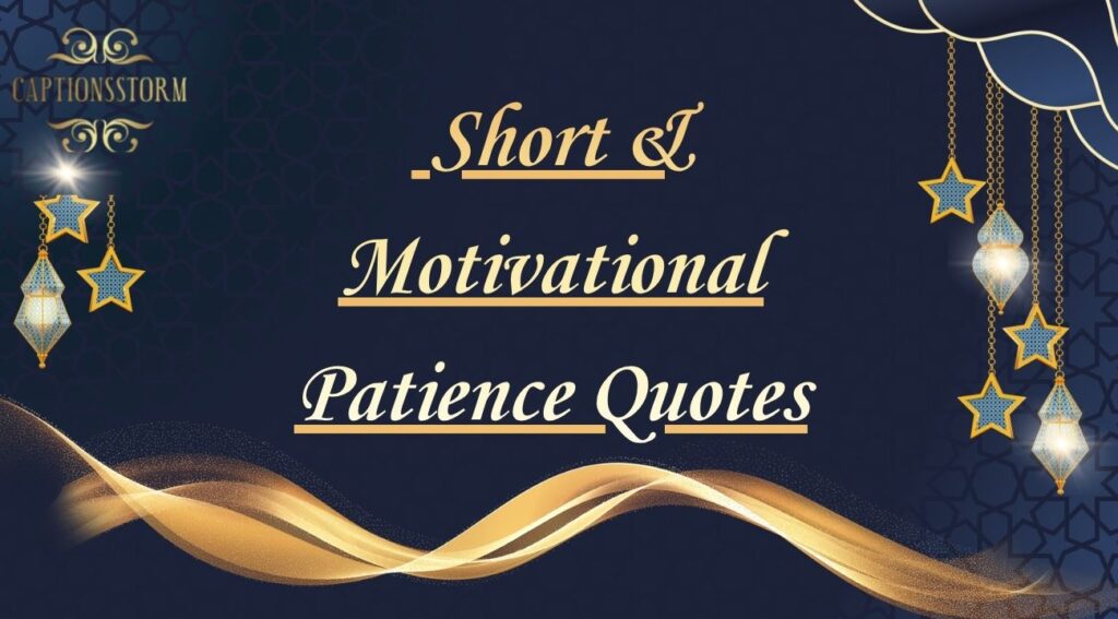  Short & Motivational Patience Quotes