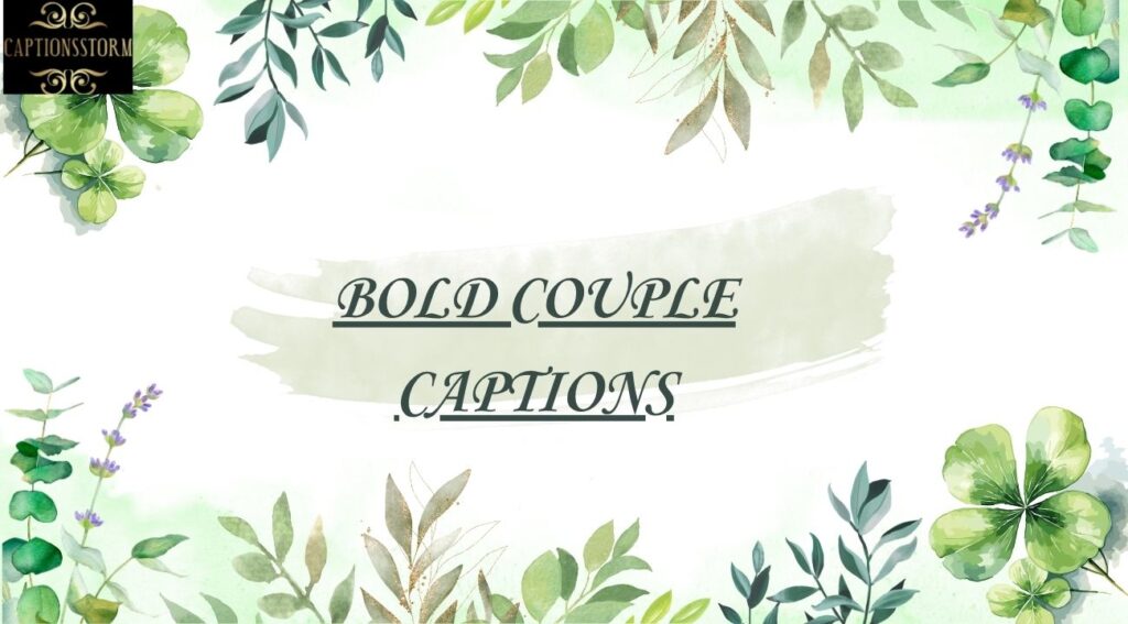 Bold Couple Captions
