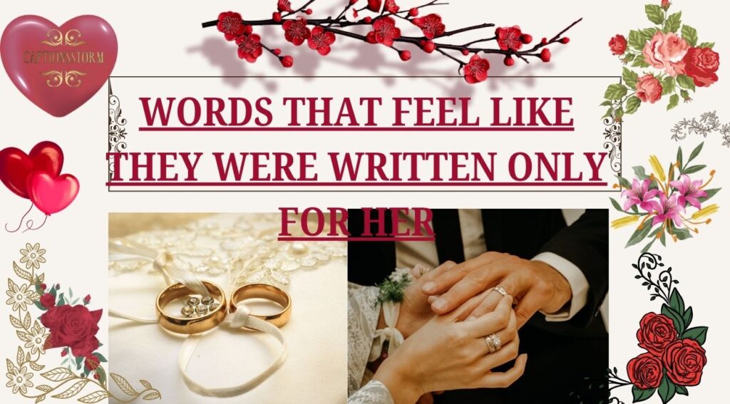 Words That Feel Like They Were Written Only for Her