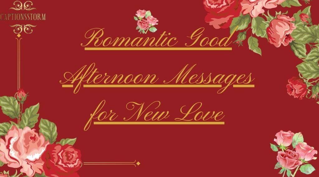 Romantic Good Afternoon Messages for Reflection