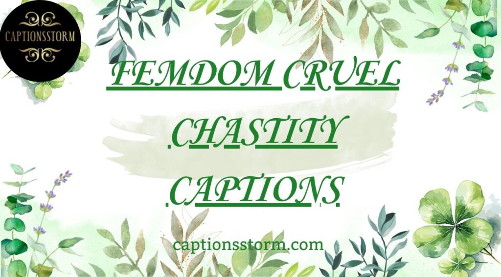 Femdom Cruel Chastity Captions