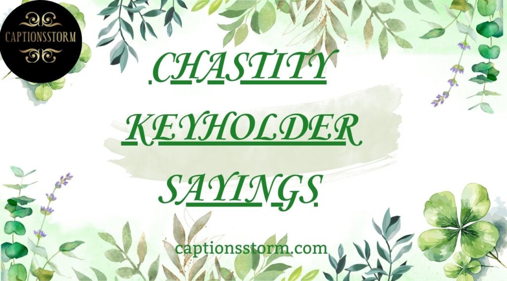 Chastity Keyholder Sayings