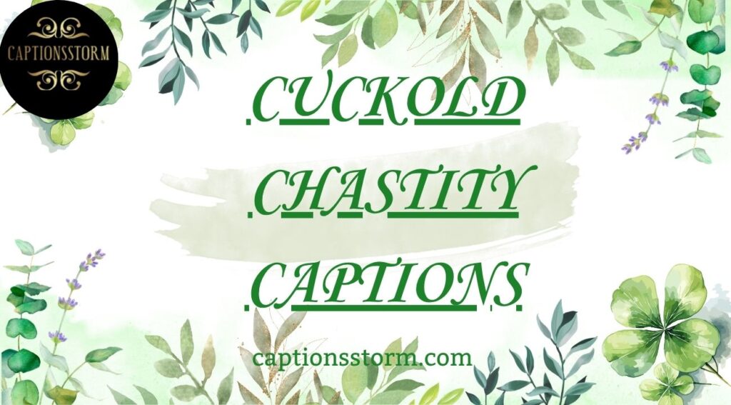 Cuckold Chastity Captions