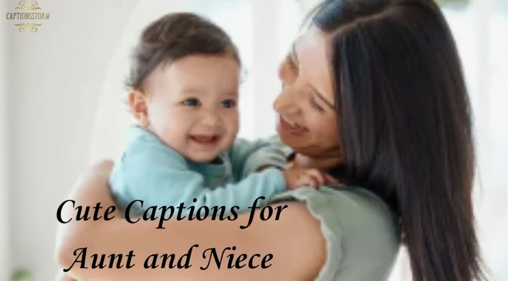 Cute Captions for Aunt and Niece