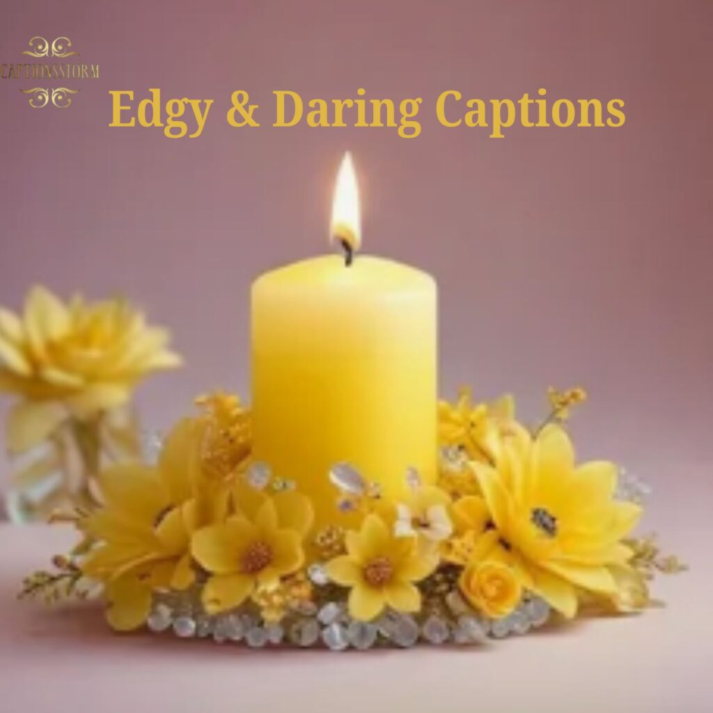 Edgy & Daring Captions