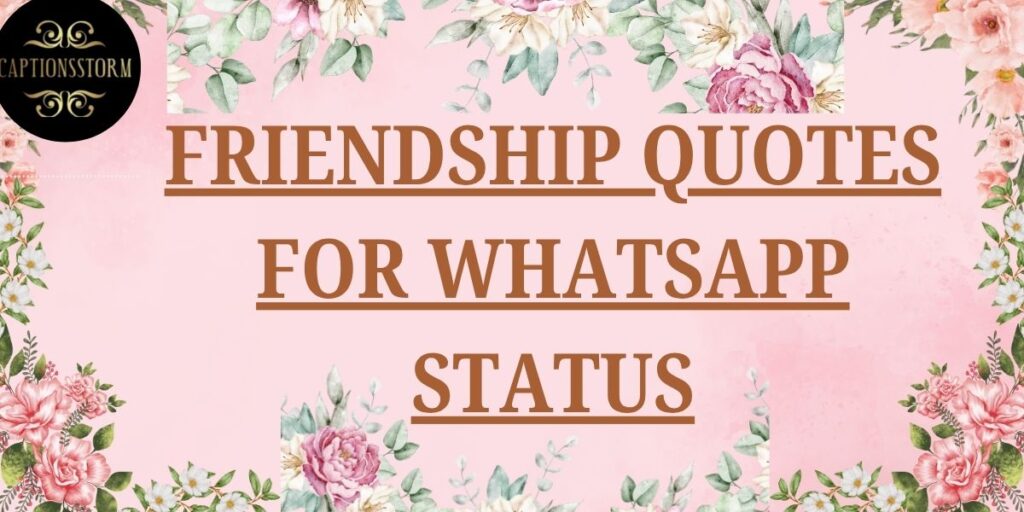 FRIENDSHIP QUOTES FOR WHATSAPP STATUS