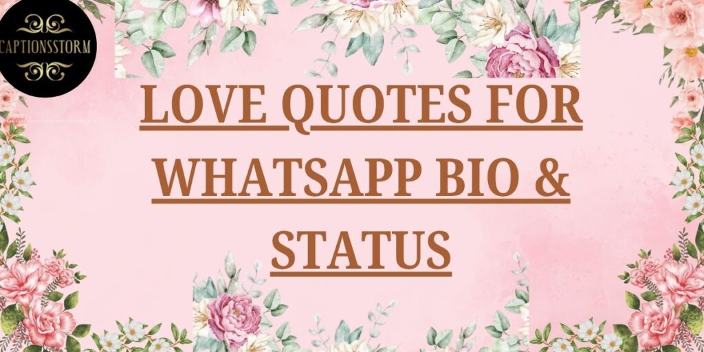 LOVE QUOTES FOR WHATSAPP BIO & STATUS