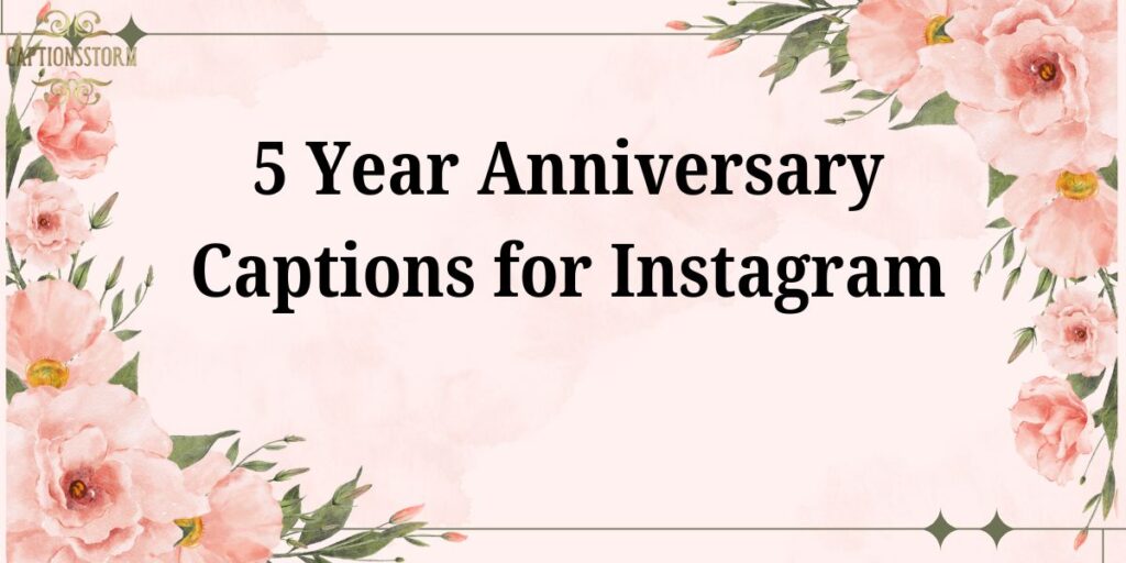 5 Year Anniversary Captions for Instagram
