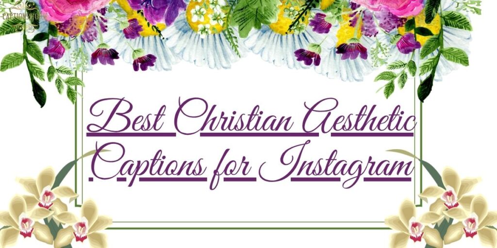 Best Christian Aesthetic Captions for Instagram
