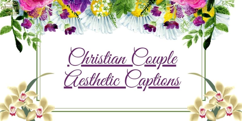 Christian Couple Aesthetic Captions