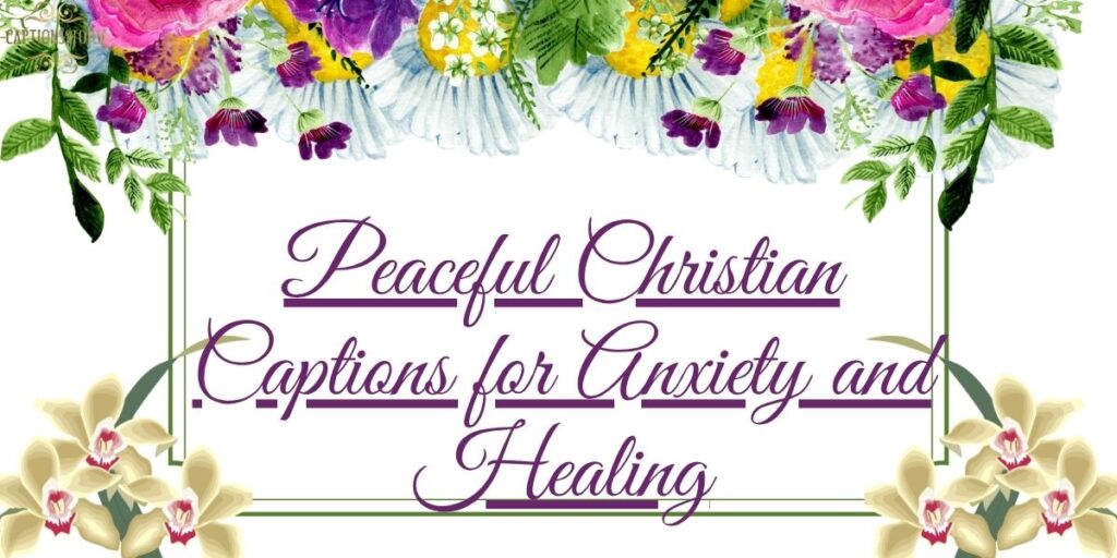 Peaceful Christian Captions for Anxiety and Healing