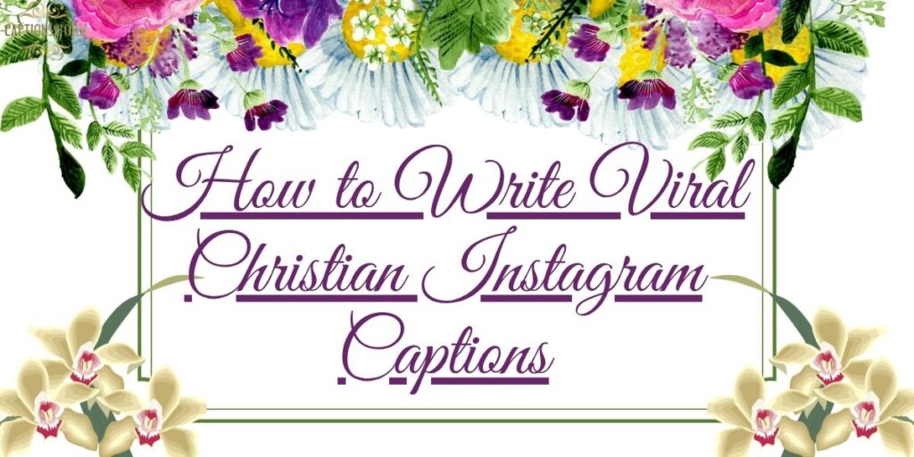 How to Write Viral Christian Instagram Captions