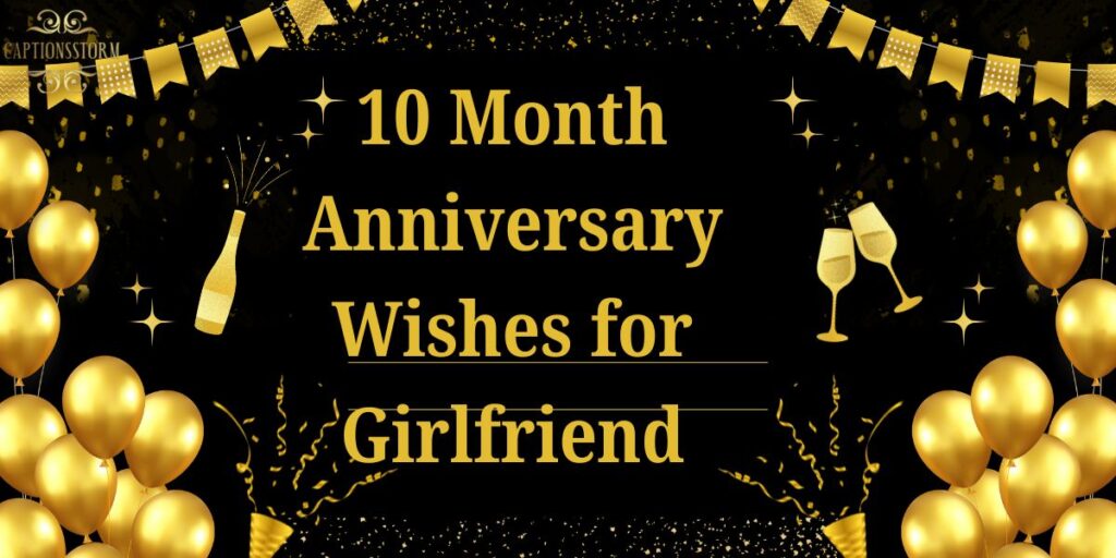 10 Month Anniversary Wishes for Girlfriend