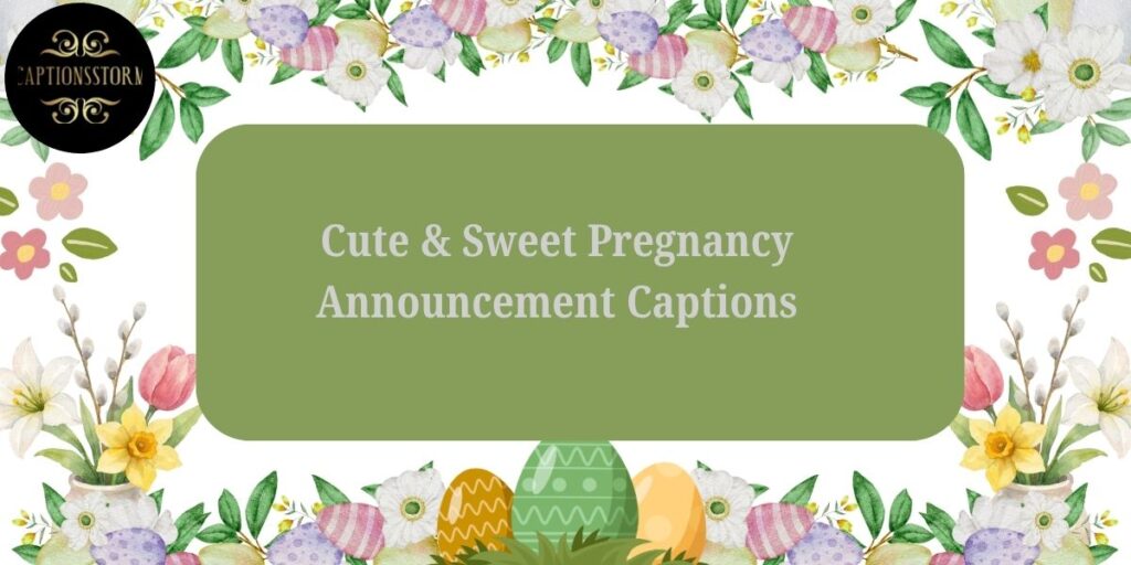 Cute & Sweet Pregnancy Announcement Captions