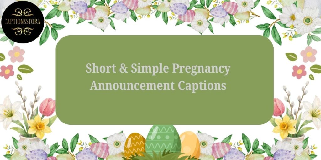 Short & Simple Pregnancy Announcement Captions