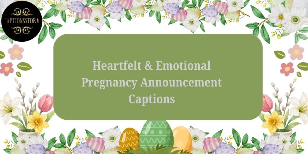 Heartfelt & Emotional Pregnancy Announcement Captions