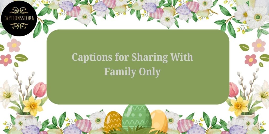 Captions for Sharing With Family Only