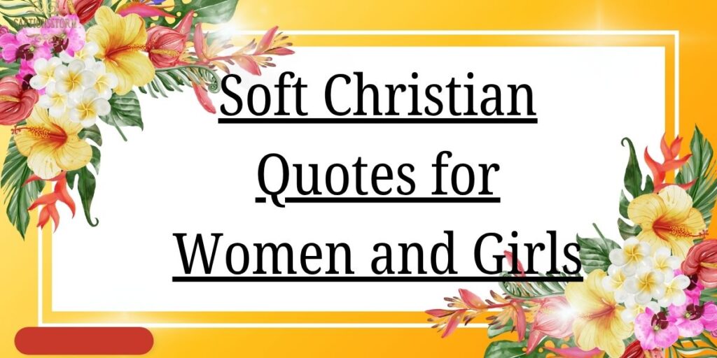 Soft Christian Quotes for Women and Girls