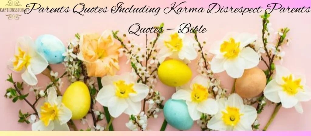 Parents Quotes Including Karma Disrespect Parents Quotes — Bible