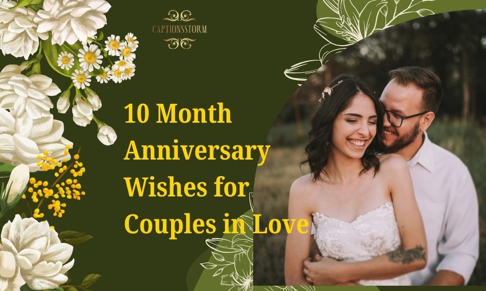 10 Month Anniversary Wishes for Couples in Love