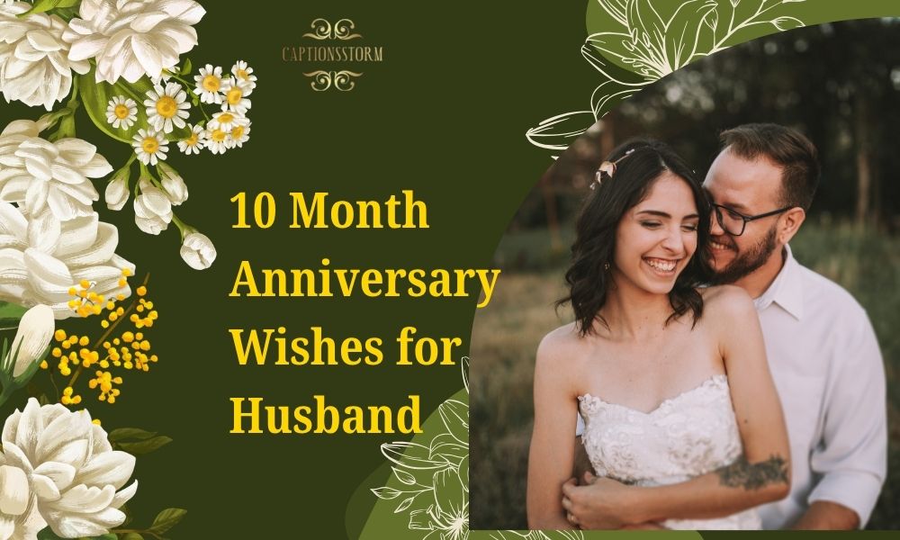10 Month Anniversary Wishes for Husband