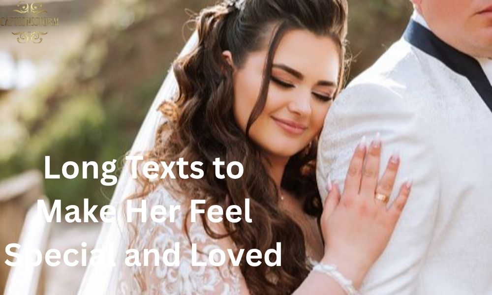 Long Texts to Make Her Feel Special and Loved