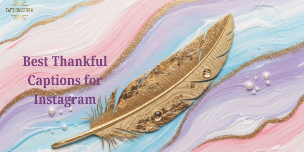 Best Thankful Captions for Instagram