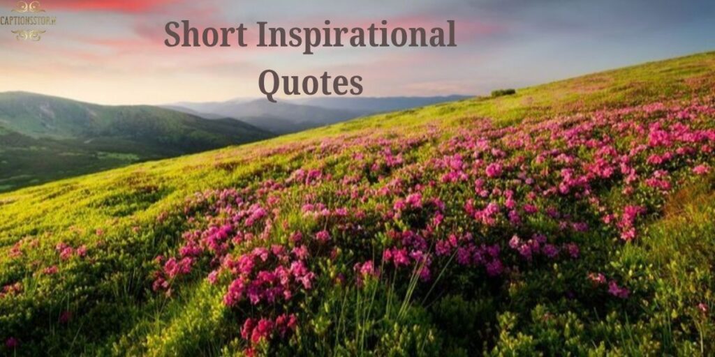 Short Inspirational Quotes