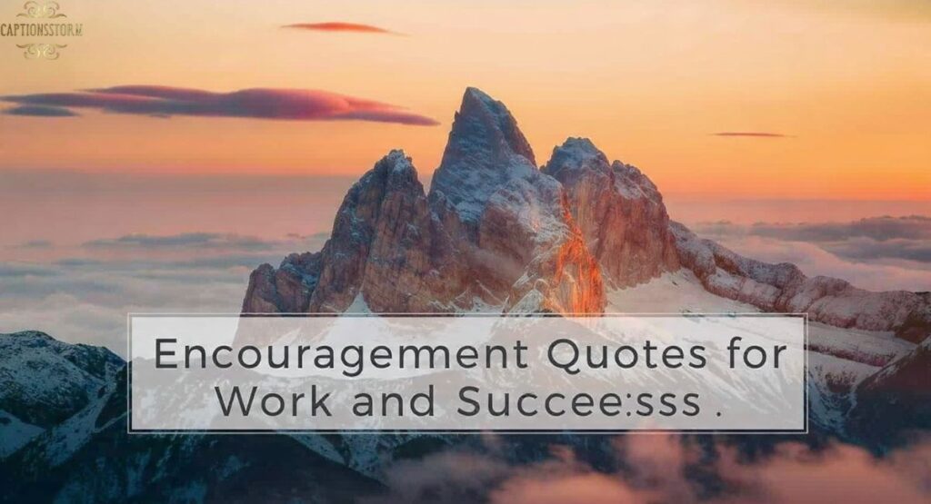 Encouragement Quotes for Work and Success