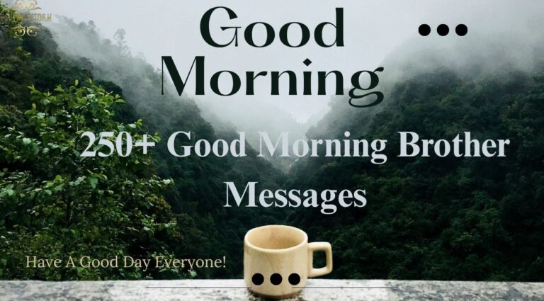 250+ Good Morning Brother Messages