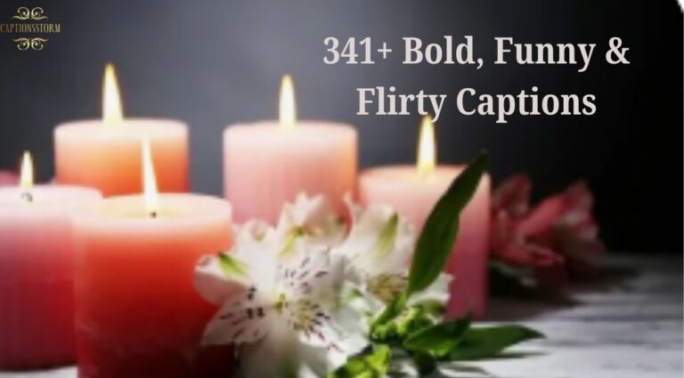 341+ Bold, Funny & Flirty Captions (1)