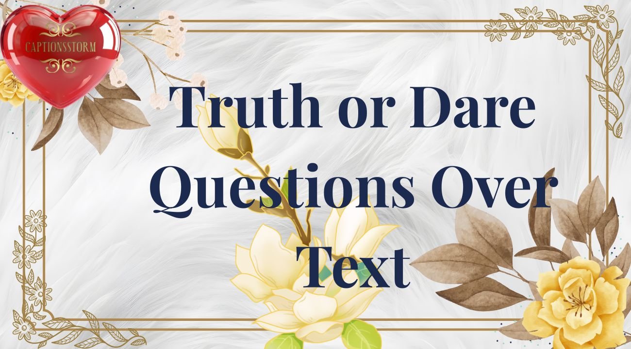 Truth or Dare Questions Over Text The ultimate copy-paste collection
