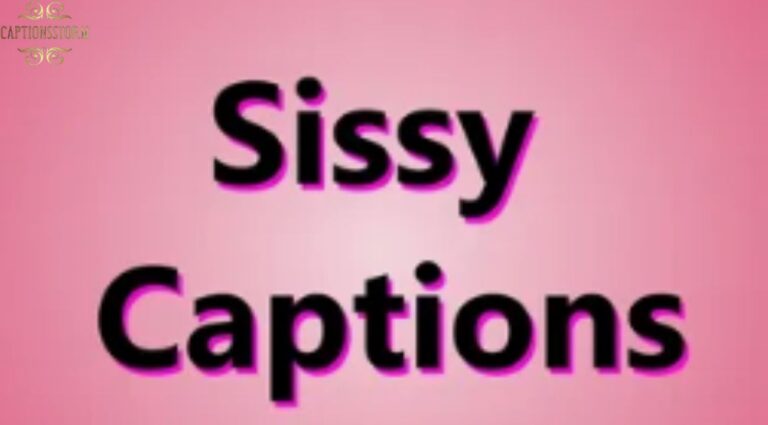 375+ Sissy Captions Instagram
