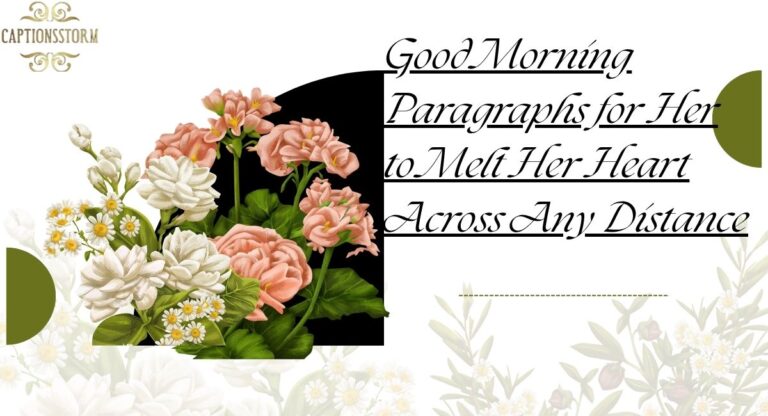 Good Morning Paragraphs for Her to Melt Her Heart Across Any Distance