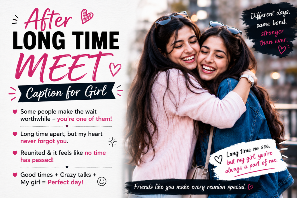 After Long Time Meet Caption for Girl