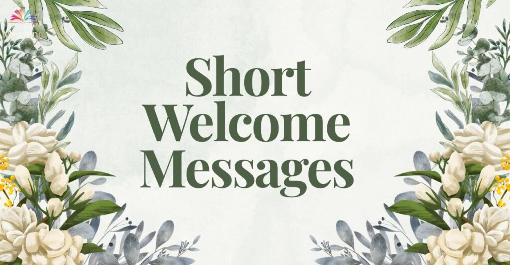 Short Welcome Messages